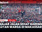 VIDEO Lautan Manusia Penuhi Jalan Sehat Perjuangan di Makassar, Ada Ganjar Pranowo